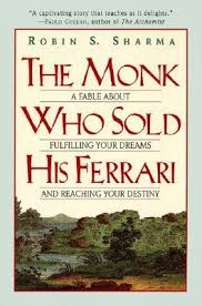 Robin Sharma The Monk Who Sold His Ferrari A Fable About Fulfilling Your Dreams and Reaching Your Destiny